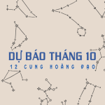 Dự Báo Tháng 10/2025 Cho 12 Cung Hoàng Đạo